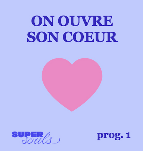 Programme 1 : On ouvre et on prend soin de son coeur!